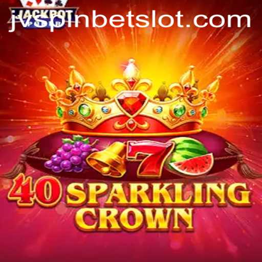 40SparklingCrown: A Dazzling Casino Adventure with JVSpinbet