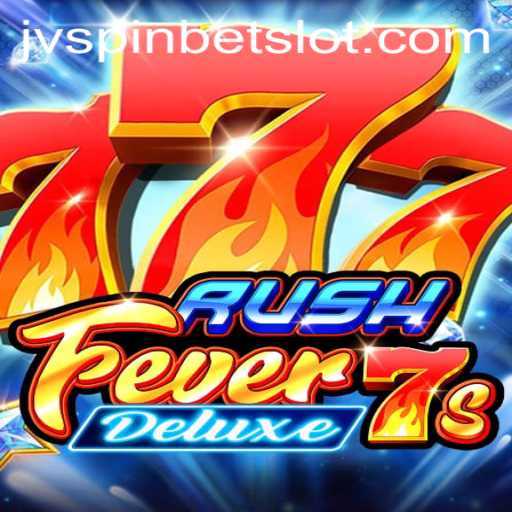 Exploring RushFever7sDeluxe: A Fresh Spin on Traditional Gaming